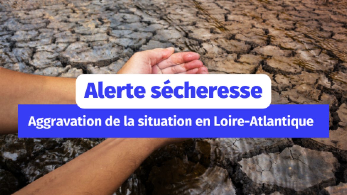 Aggravation de la situation de sécheresse dans la Loire-Atlantique