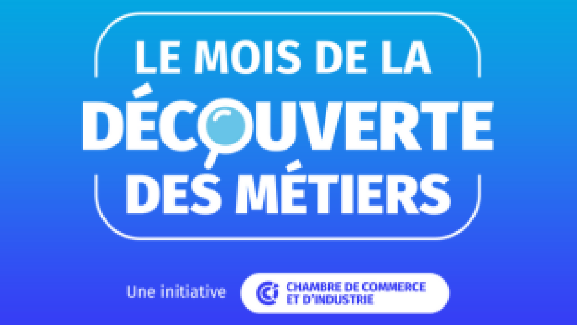 Le mois de la Découverte des Métiers
