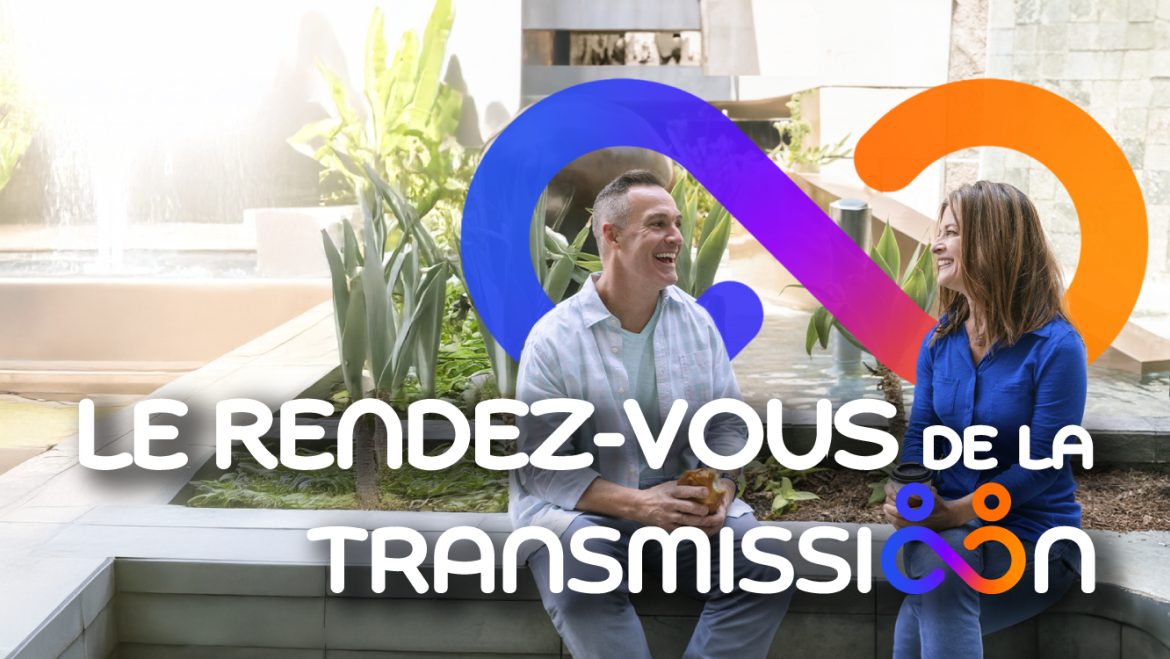 Le rendez-vous de la transmission