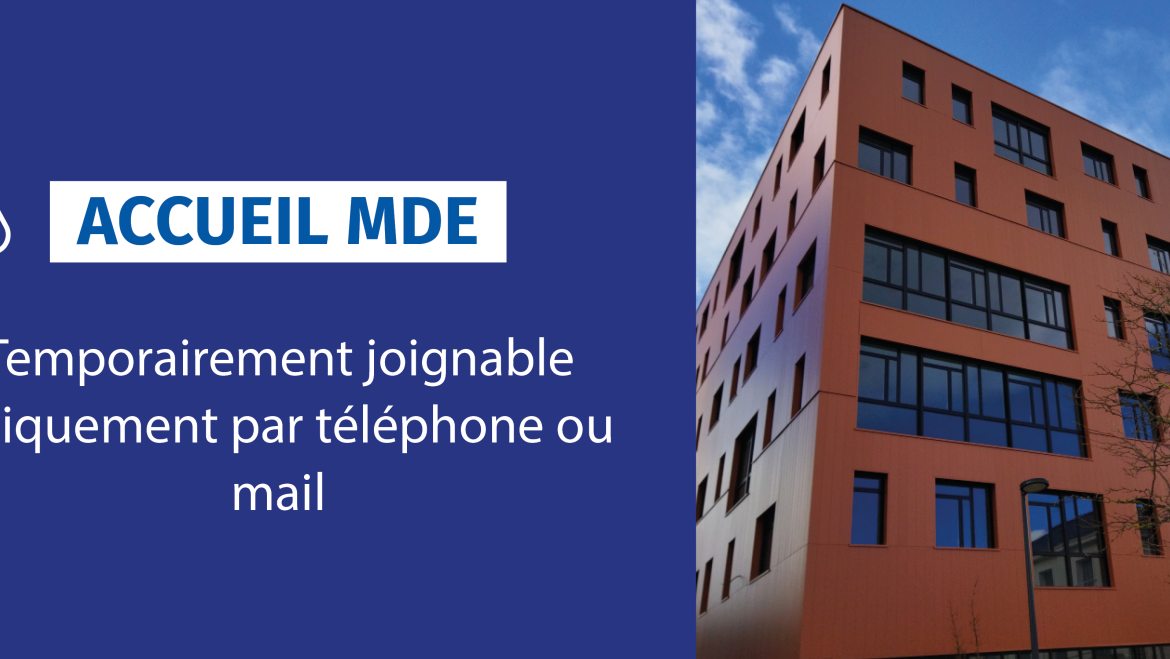 Accueil MDE joignable par téléphone ou mail