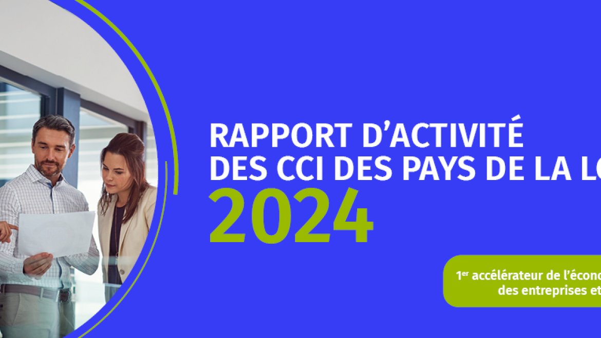 Rapport d'activité 2024 des CCI des Pays de la Loire