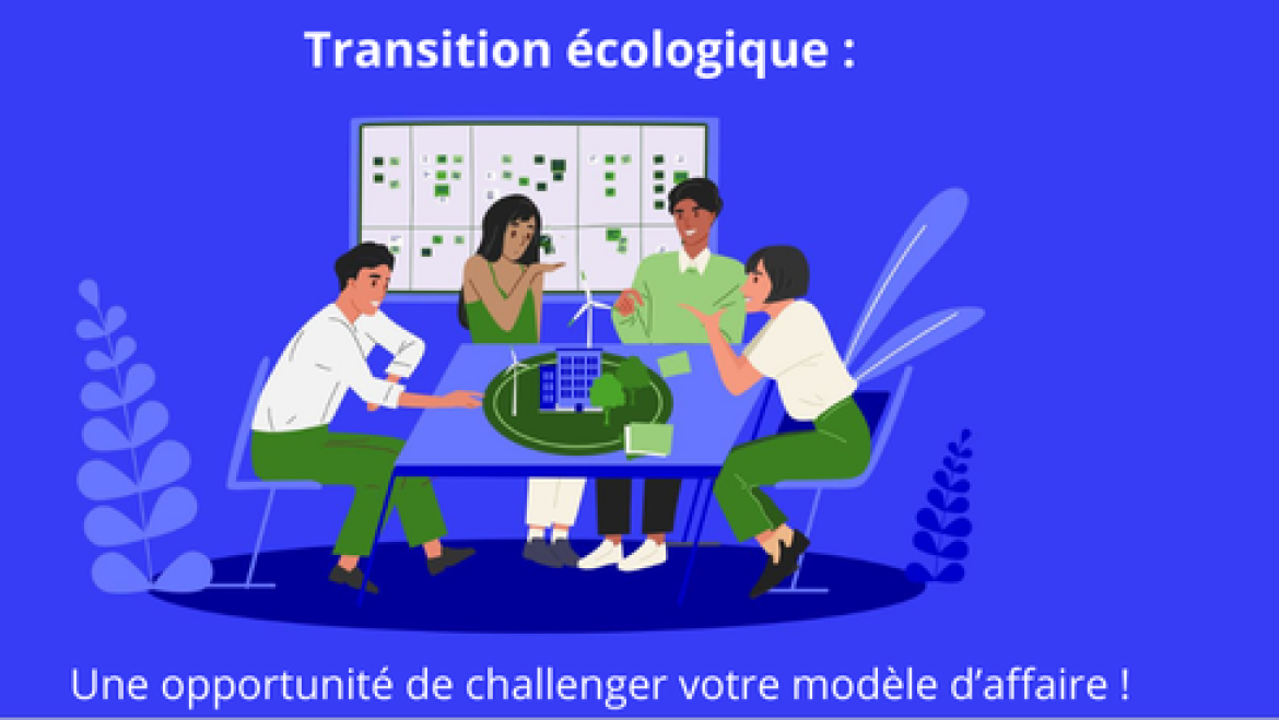 Transition écologique : une opportunité de challenger votre modèle d'affaire