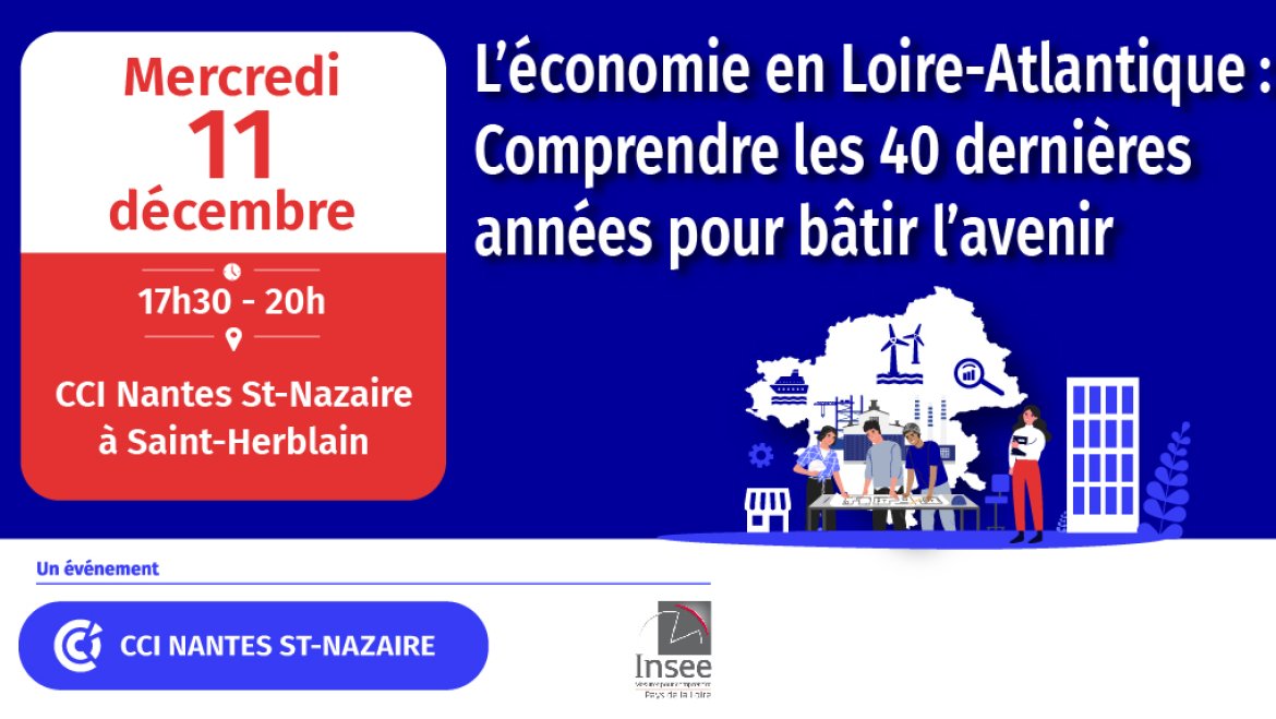 Rendez-vous Insee CCI : L'économie en Loire-Atlantique : comprendre les 40 dernières années pour bâtir l'avenir
