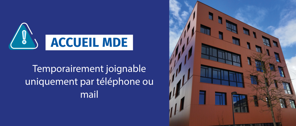 Accueil MDE joignable par téléphone ou mail