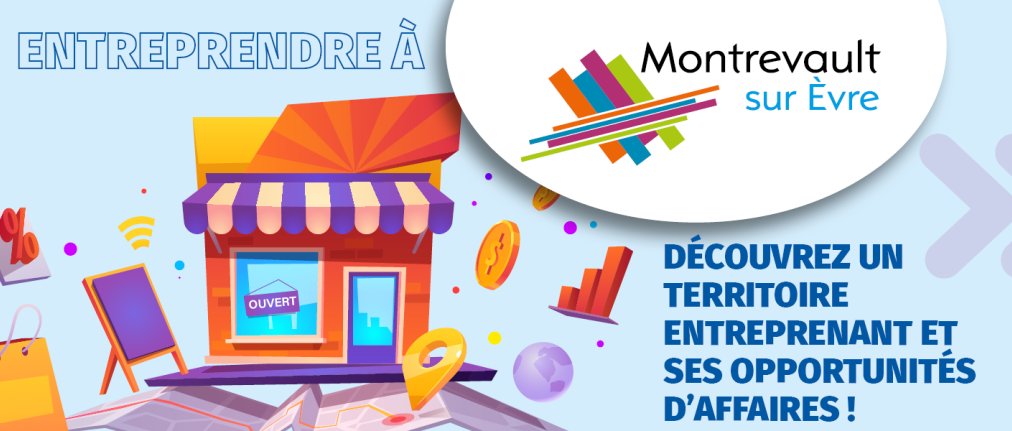ENTREPRENDRE À MONTREVAULT-SUR-ÈVRE !