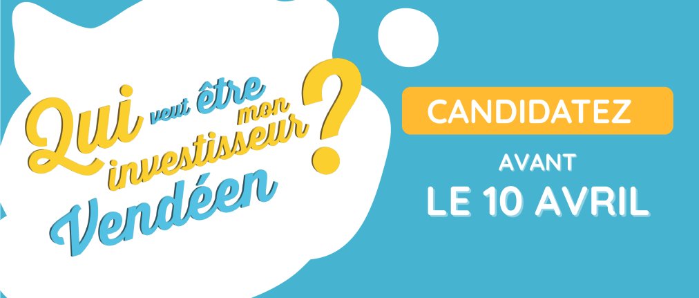 Qui veut être mon investisseur vendéen ?
