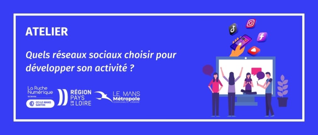 Visuel atelier de la Ruche numérique de la CCI : quels réseaux sociaux choisir pour développer son activitéx